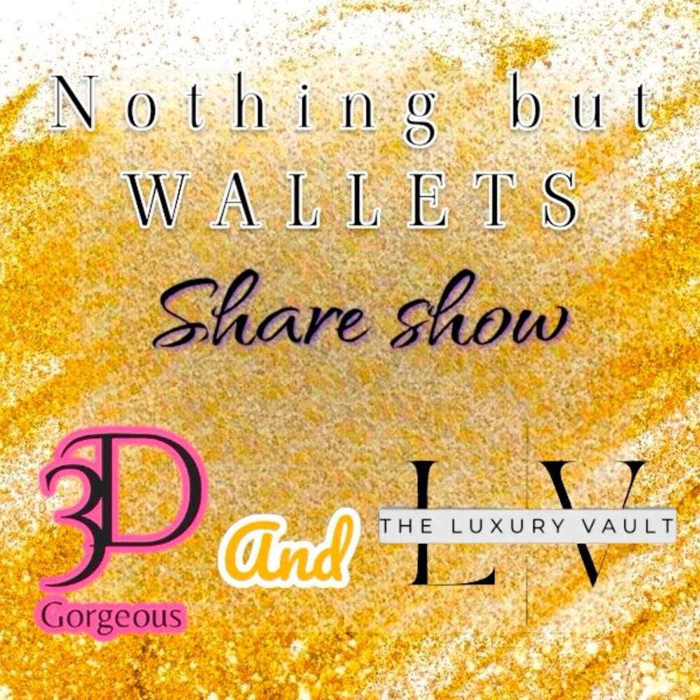 ✨💫✨WALLETS WALLETS WALLETS! SHARE SHOW WITH 3Dgorgeous & The Luxury Vault✨💫✨